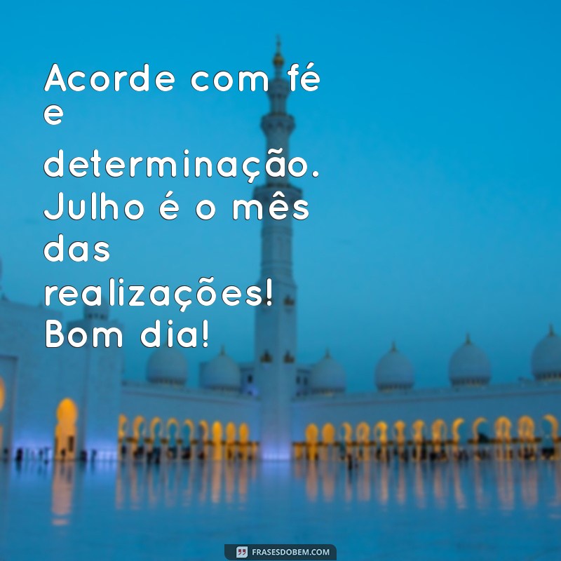 Mensagens Inspiradoras de Bom Dia para Celebrar 1 de Julho 