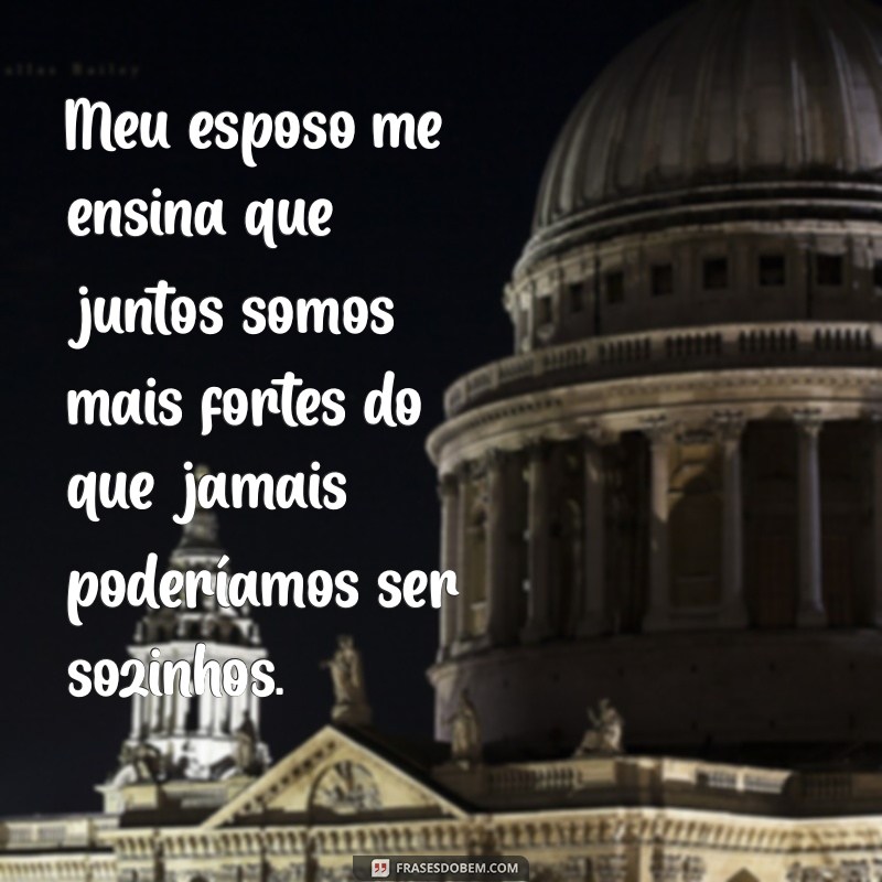 Frases Inspiradoras para Celebrar o Amor pelo Esposo 