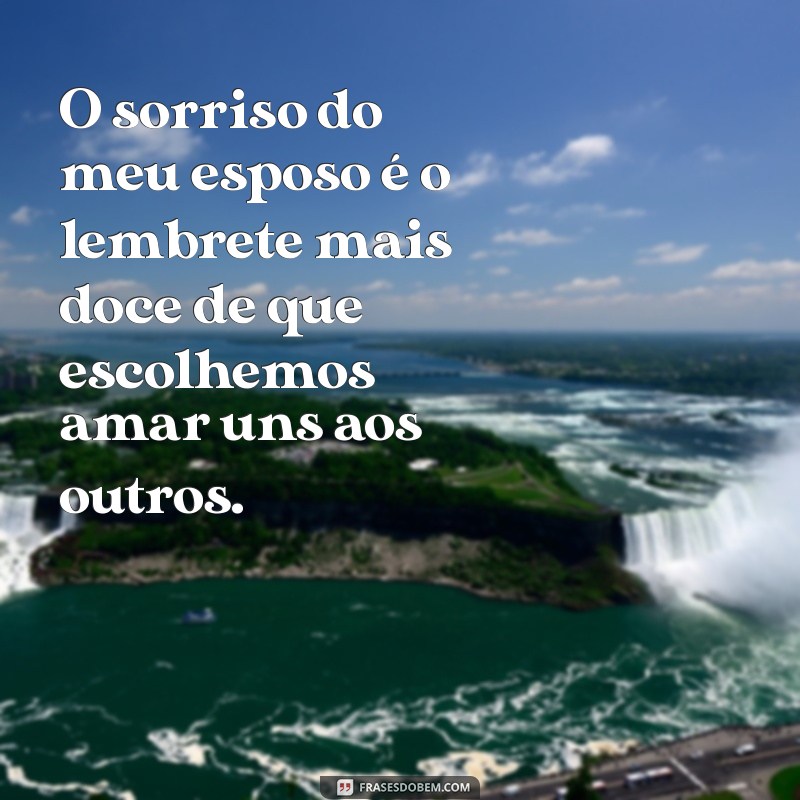 Frases Inspiradoras para Celebrar o Amor pelo Esposo 