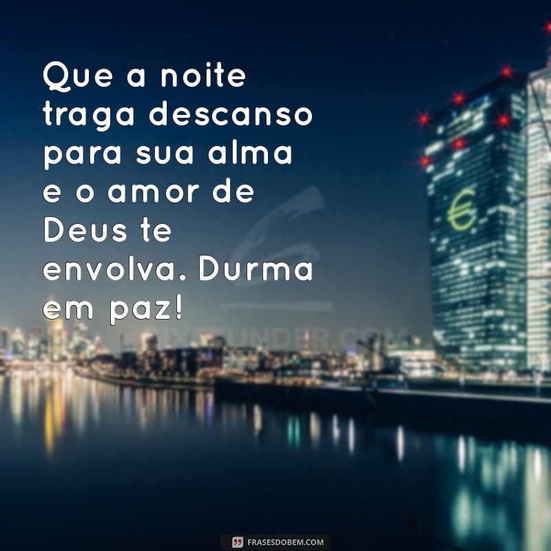 Mensagem de Boa Noite: Envie Carinho e Amor de Deus para Quem Você Ama 