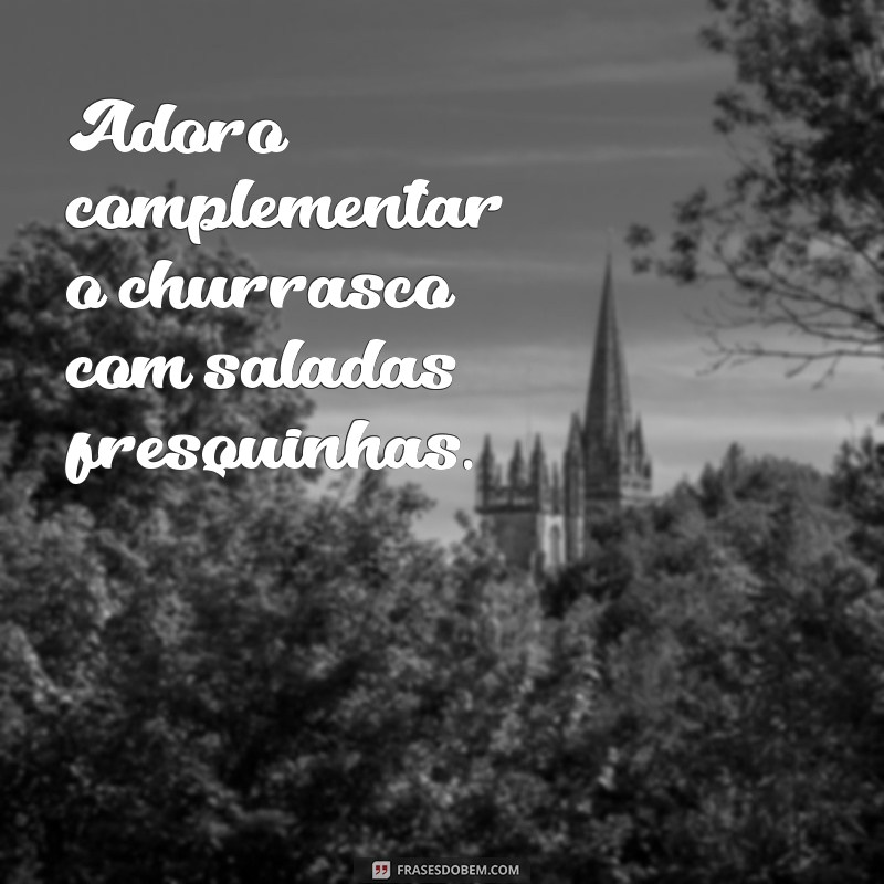 Descubra as melhores frases para animar sua área de churrasco de maneira simples 