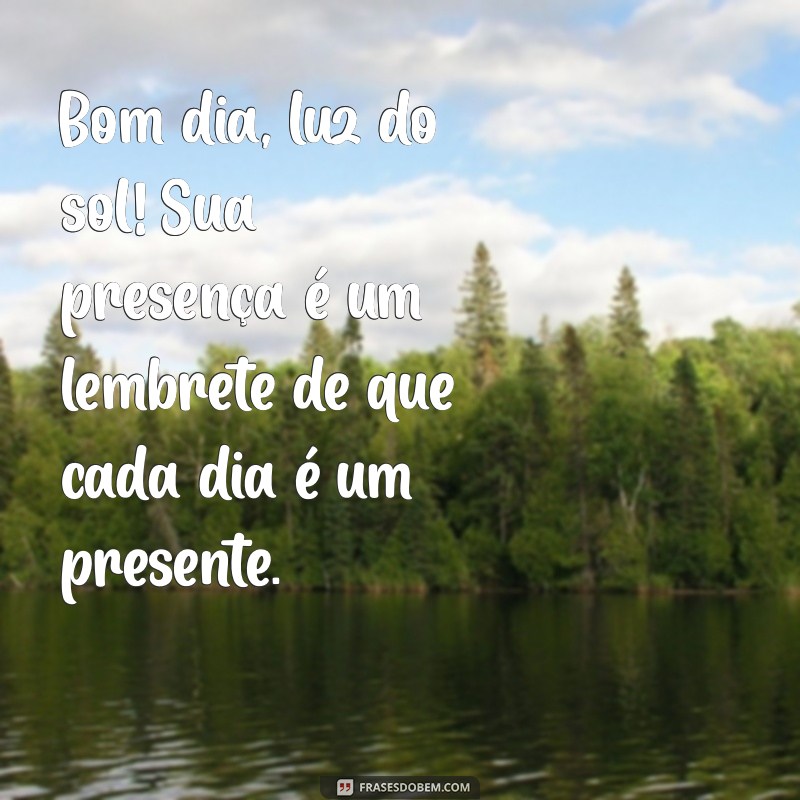 Bom Dia: Como a Luz do Sol Transforma Seu Dia em Uma Experiência Positiva 