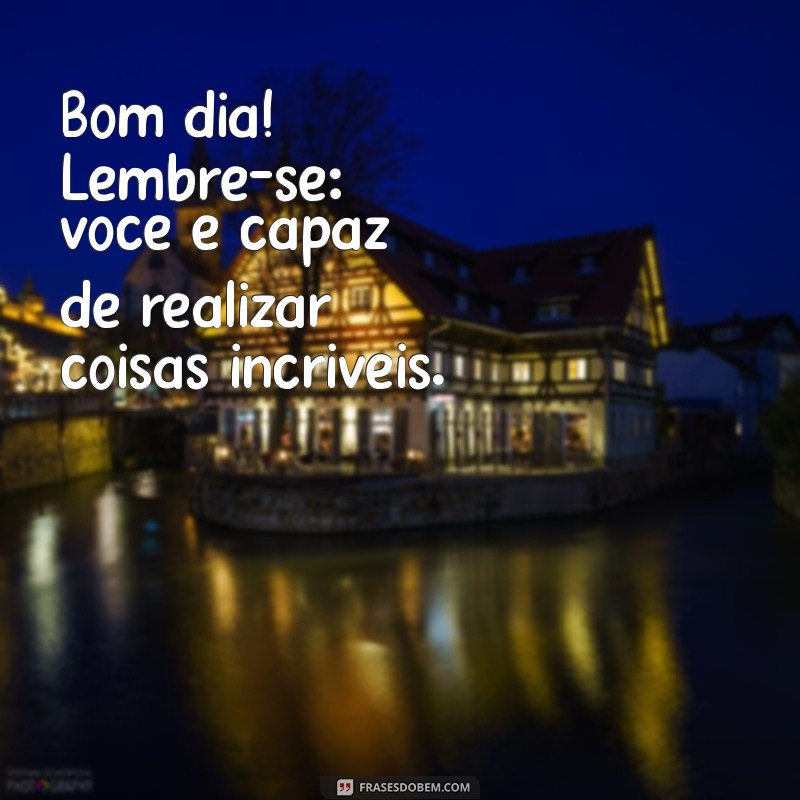 Mensagens de Bom Dia: Inspire Seu Dia com Frases Motivacionais 