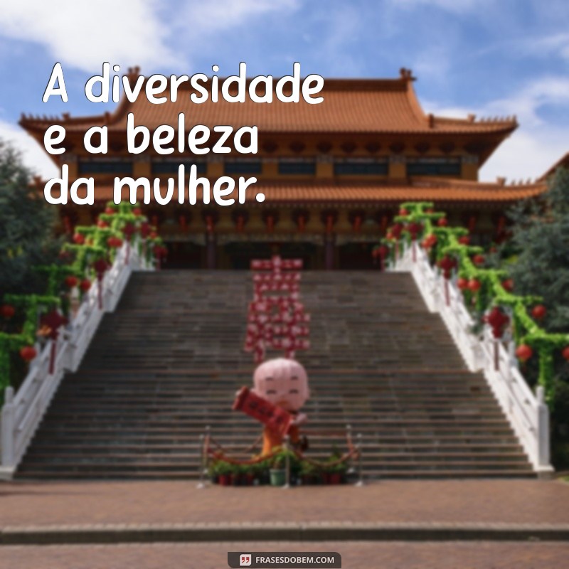 Frases Curtas e Inspiradoras para Celebrar o Dia da Mulher 