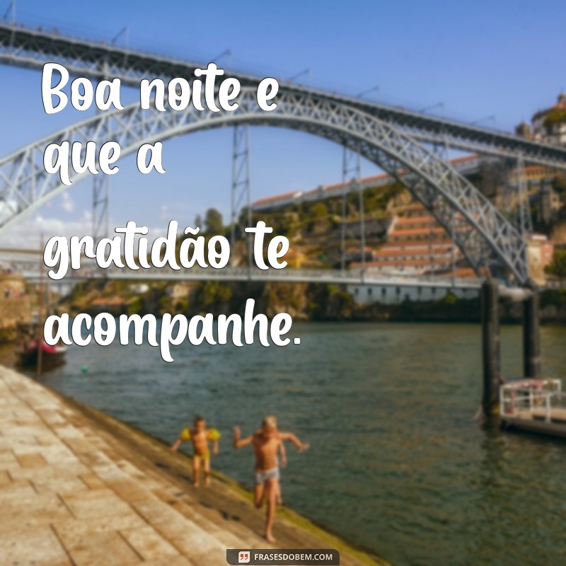 Mensagens de Boa Noite: Frases Inspiradoras para Encerrar o Dia 