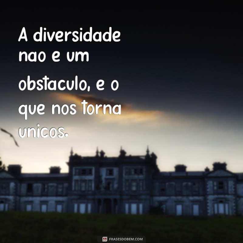 Descubra as melhores frases para promover a tolerância e respeito à diversidade 