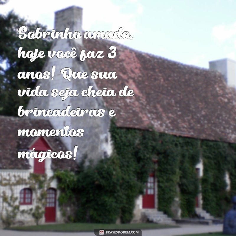 Mensagens Criativas de Aniversário para Sobrinho de 3 Anos: Celebre com Amor! 
