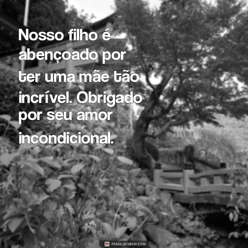 Mensagens Emocionantes para a Mãe do Seu Filho: Demonstre Seu Amor e Apreço 