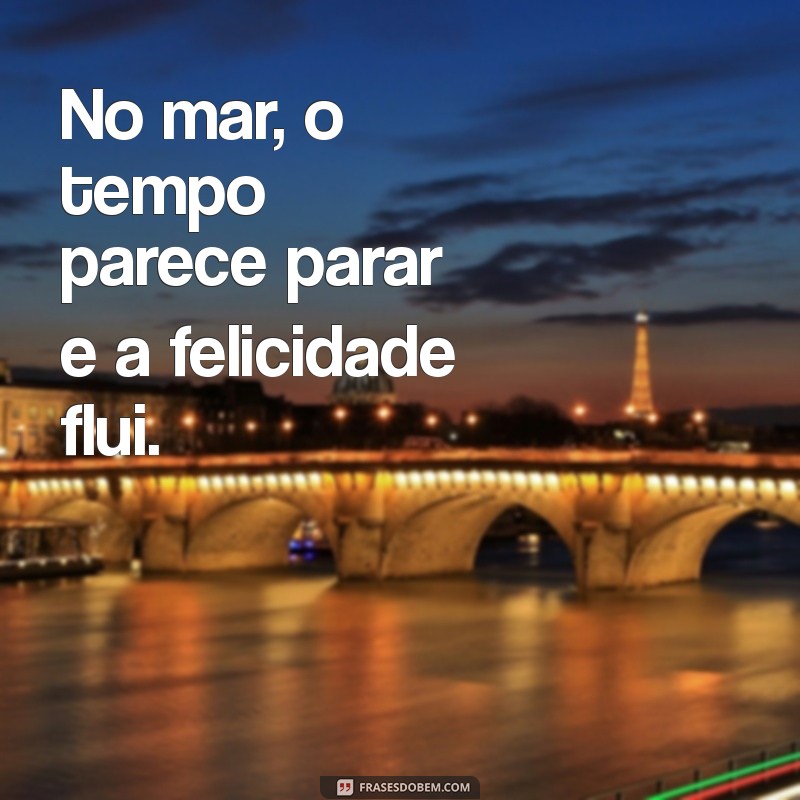 Frases Inspiradoras para Legendar Suas Fotos na Praia 