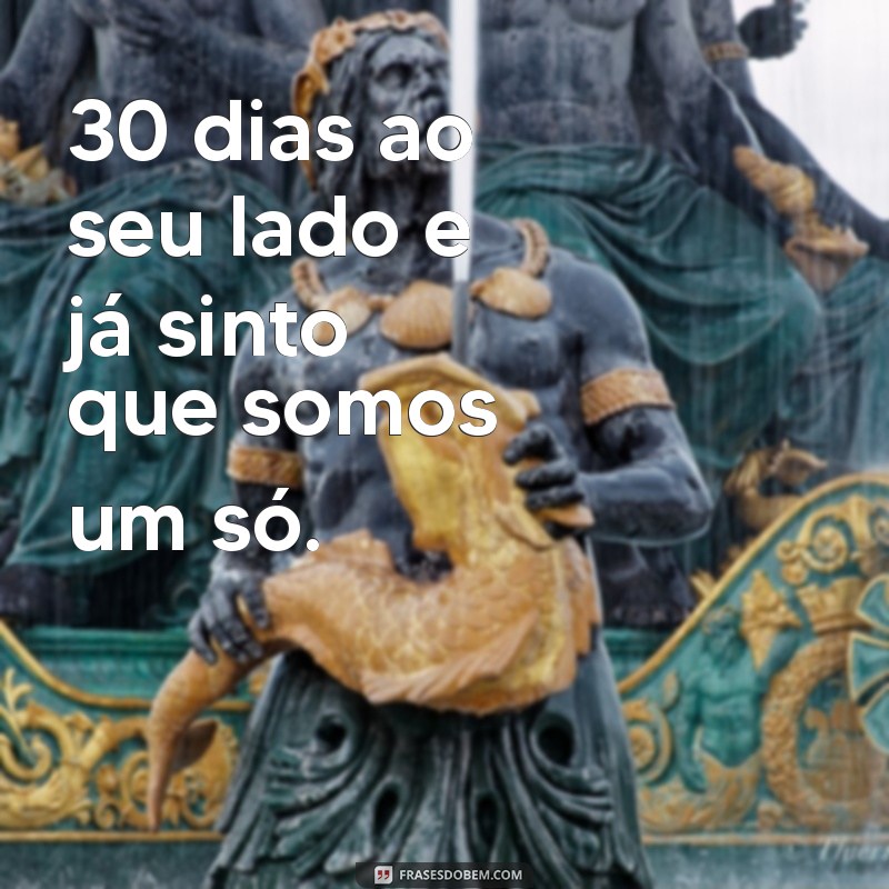 Frases Criativas para Celebrar o 1º Mês de Namoro: Inspirações para o Seu Mesversário 