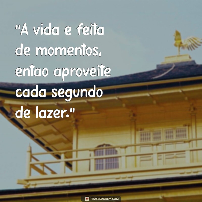 frases de lazer para status 