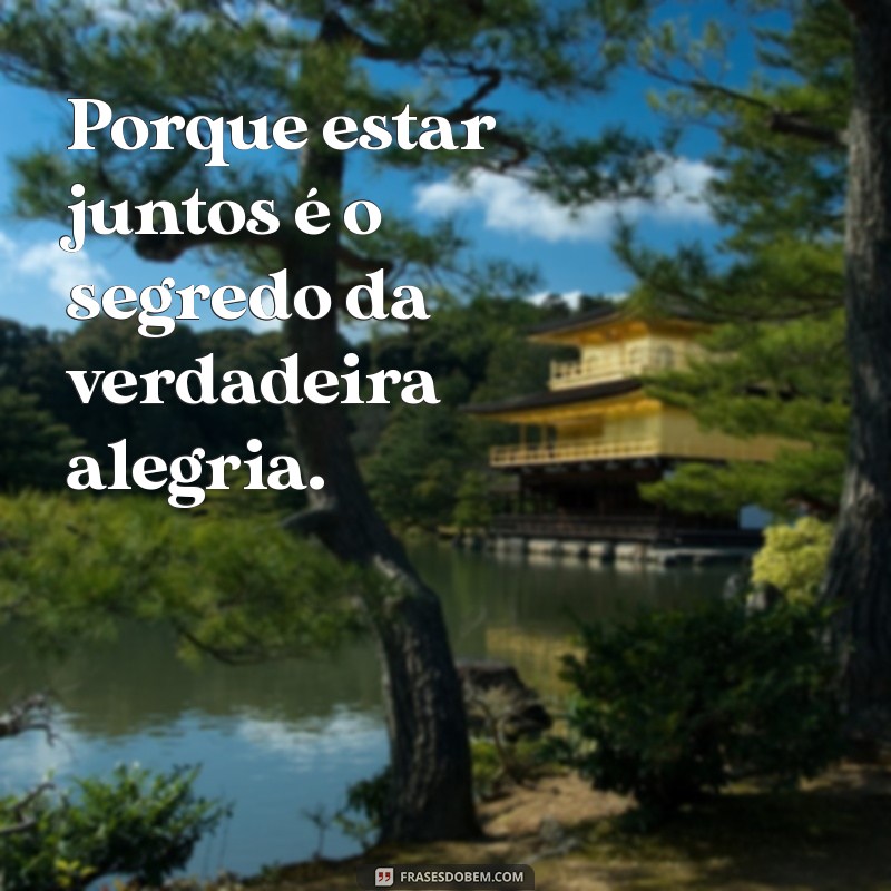 Frases Inspiradoras para Legendar Suas Fotos em Família 