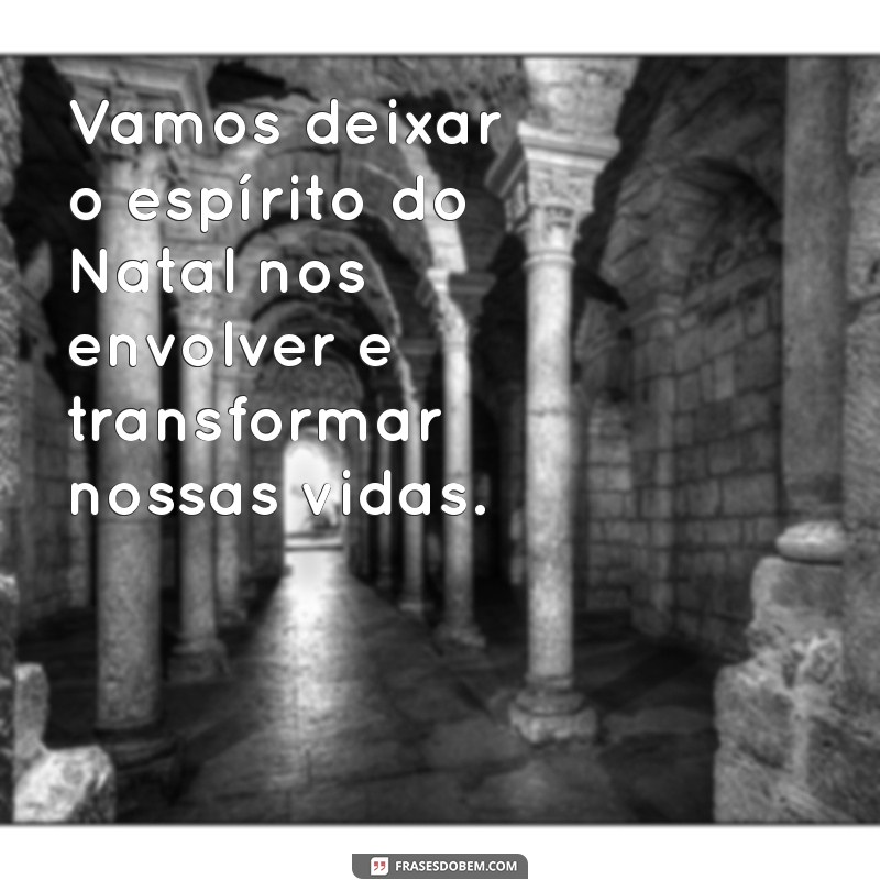 Frases Inspiradoras para Celebrar o Mês de Dezembro 