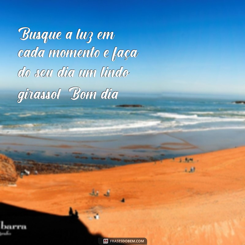 Frases Inspiradoras de Bom Dia com Girassóis para Iluminar Seu Dia 