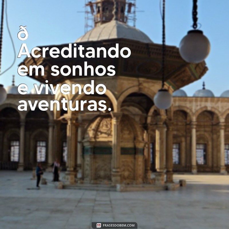 bio para facebook 🌟 Acreditando em sonhos e vivendo aventuras.