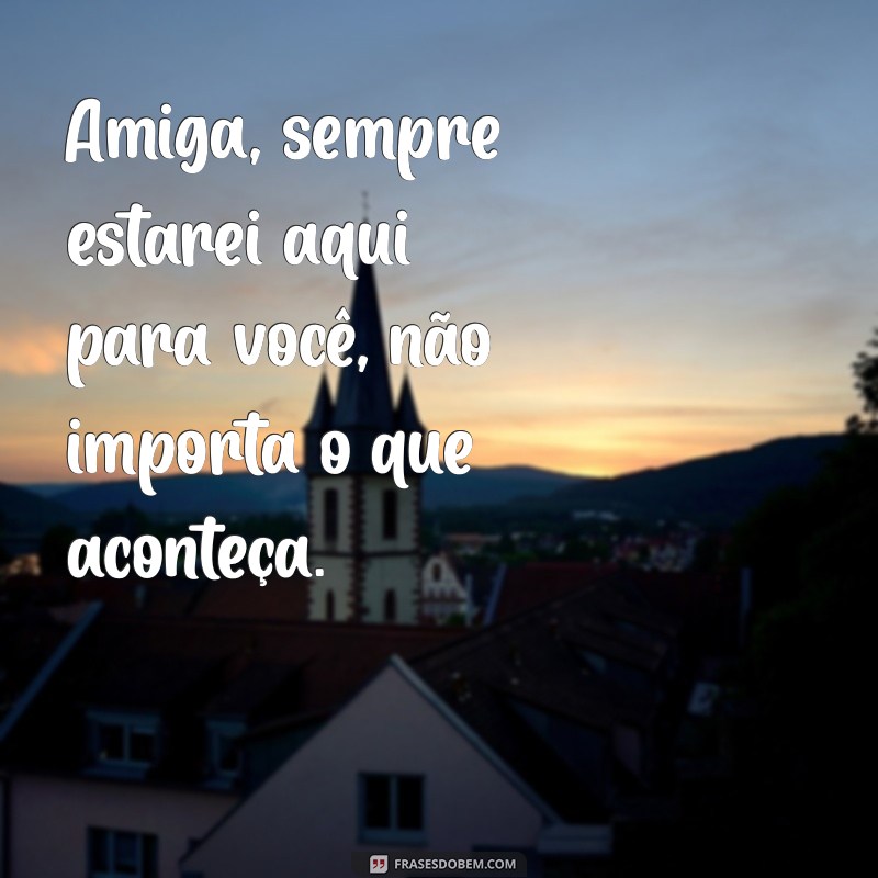 Frases Inspiradoras para Celebrar a Amizade: Mensagens Especiais para Sua Amiga 