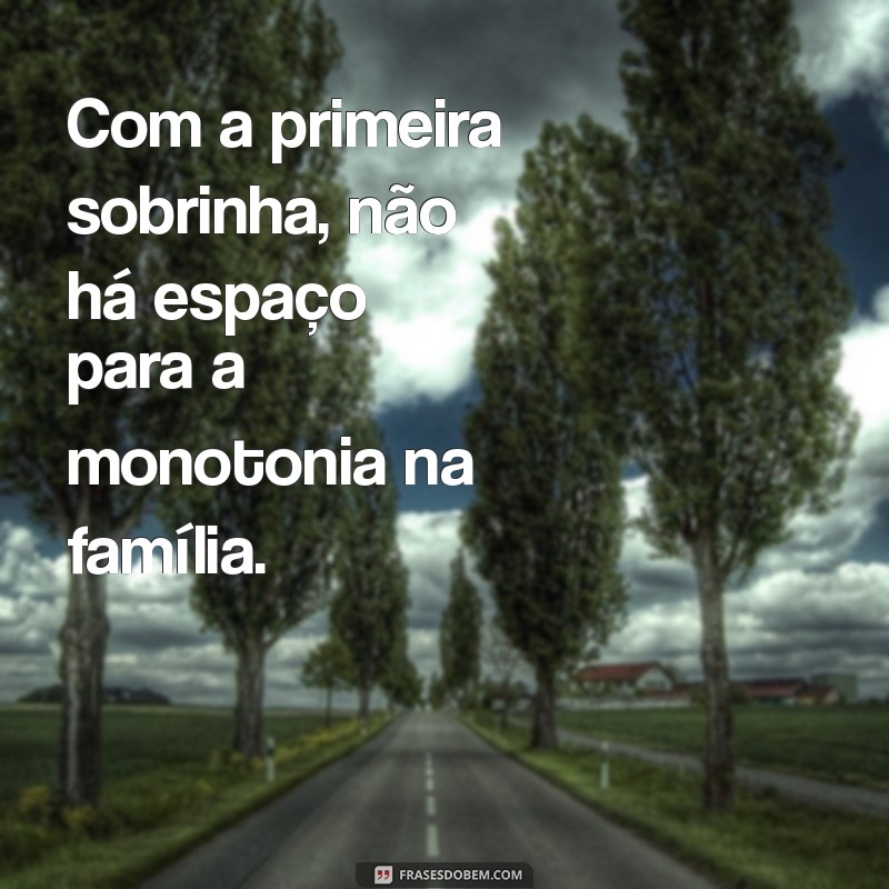 Descubra a Alegria de Ter uma Primeira Sobrinha: Dicas e Inspirações 