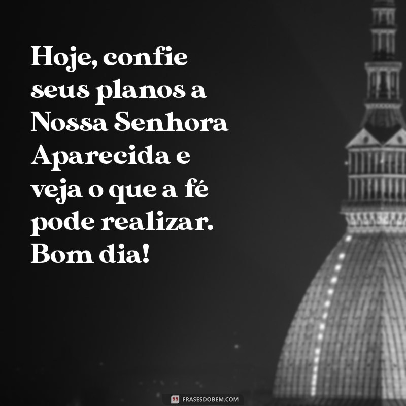 Mensagens Inspiradoras de Bom Dia em Honra a Nossa Senhora Aparecida 