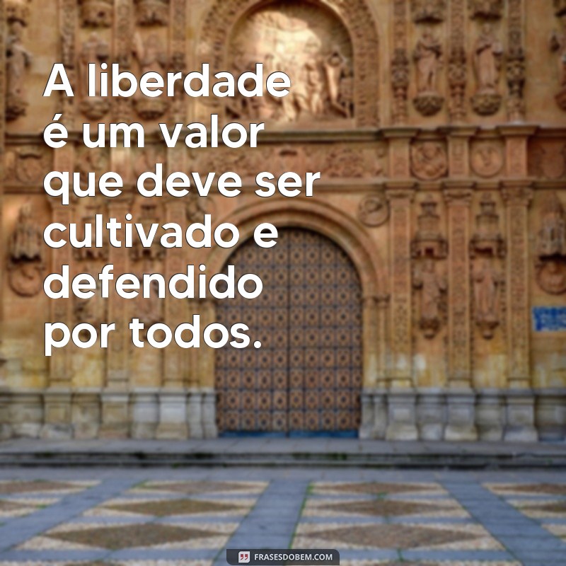 Descubra as melhores frases de liberdade para inspirar sua vida - PJL 