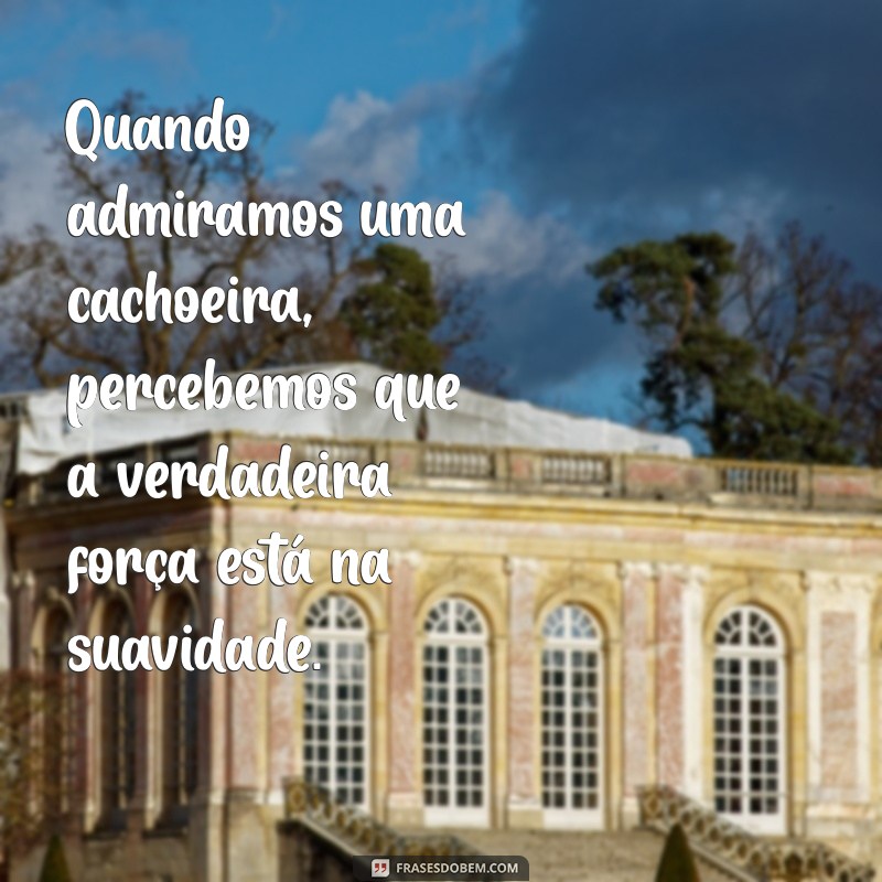 Frases Inspiradoras sobre a Natureza: Conecte-se com o Mundo Natural 