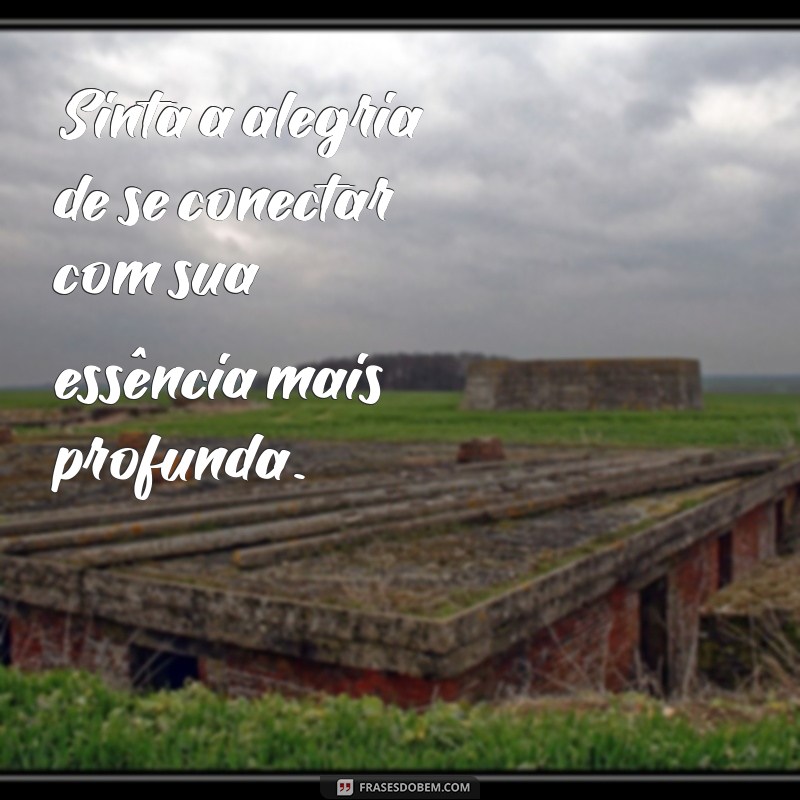 Frases Inspiradoras para Aumentar Seu Bem-Estar e Autoestima 