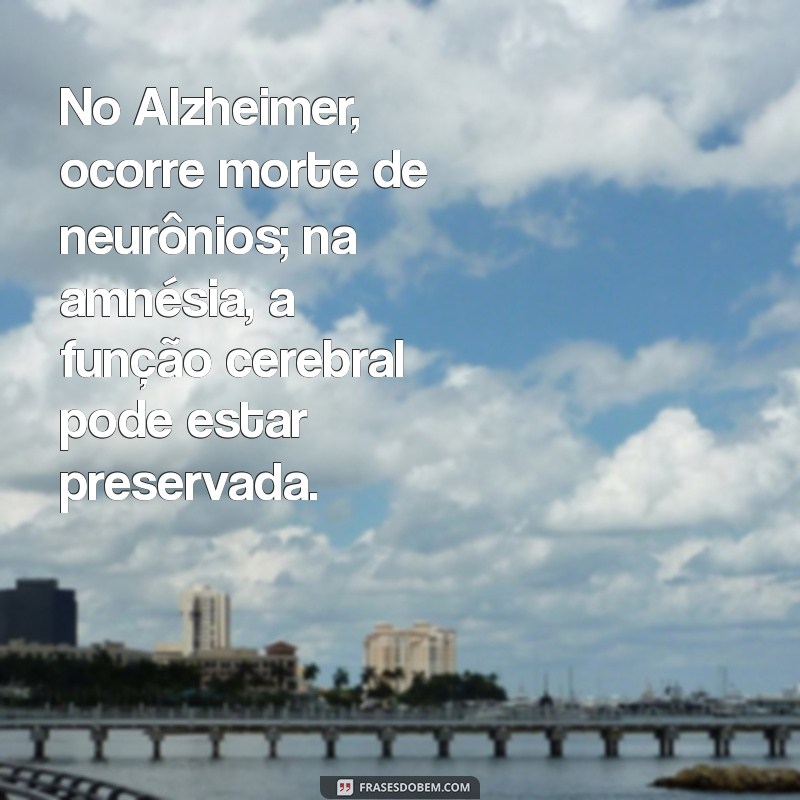 Alzheimer vs Amnésia: Entenda as Principais Diferenças e Sintomas 