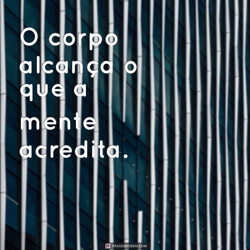 30 Frases Motivadoras para Impulsionar Seu Treino na Academia 