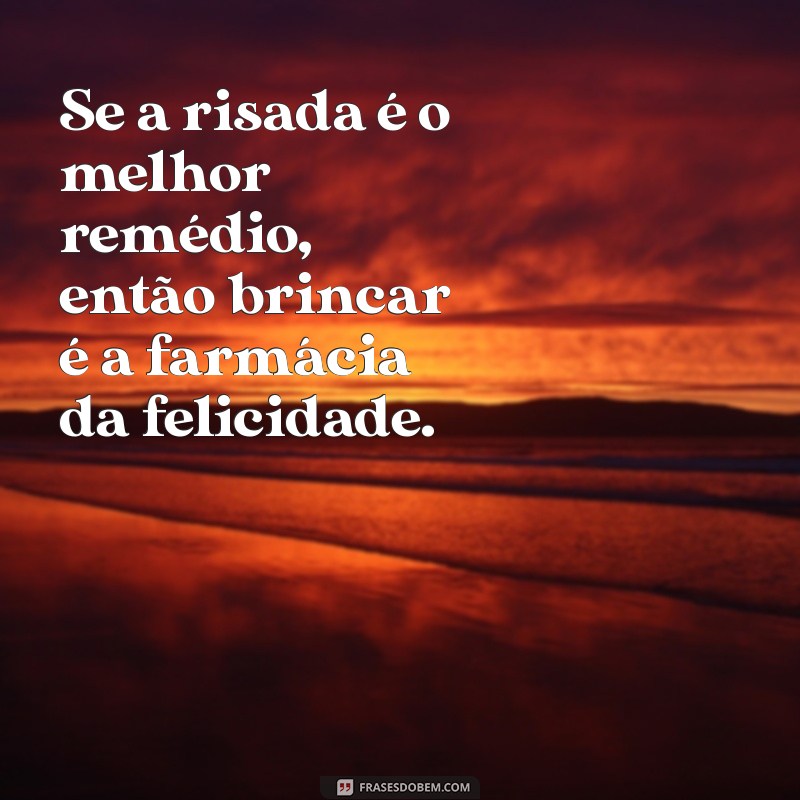 Frases Divertidas para Brincar e Alegrar o Dia 