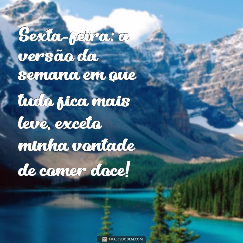 Frases Engraçadas para Motivar sua Sexta-Feira: Comece o Fim de Semana com Sorrisos! 