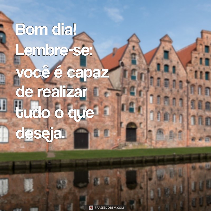 Mensagens de Bom Dia: Inspire-se com Frases de Otimismo 