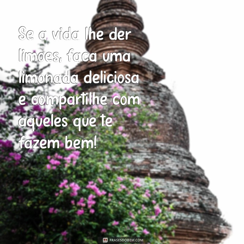 Frases Inspiradoras para Motivar Sua Amiga em Momentos Difíceis 