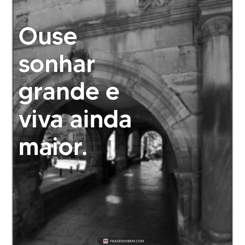 Frases Inspiradoras para Viver Intensamente e Aproveitar Cada Momento 