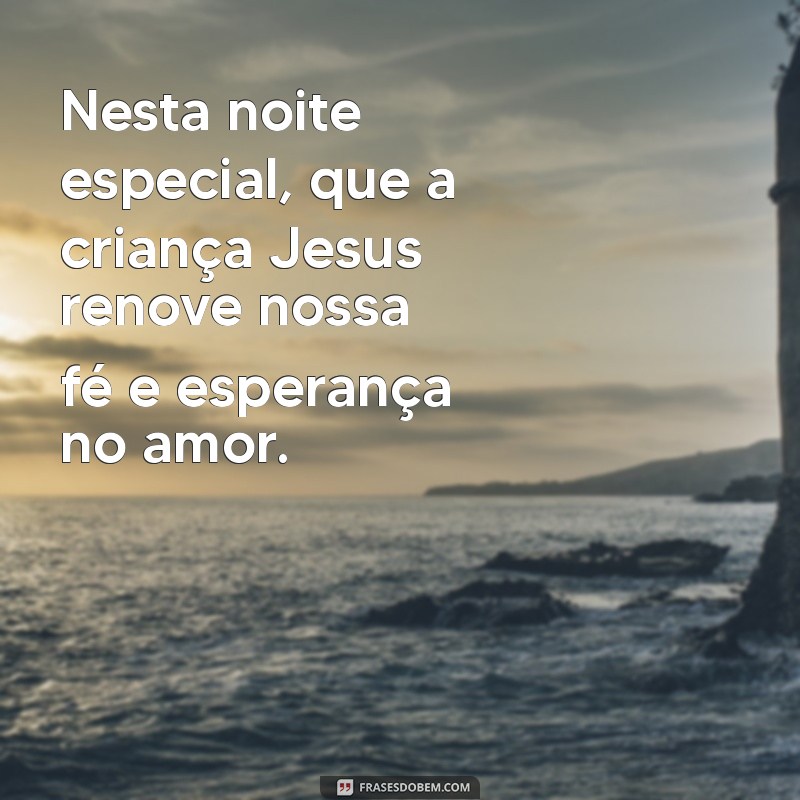 Mensagens Inspiradoras para a Véspera de Natal: Celebre com Amor e Esperança 