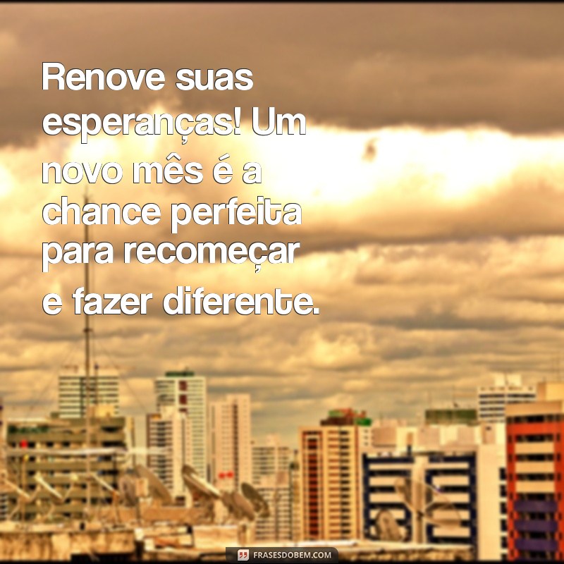 Mensagem Inspiradora para Começar o Mês com Motivação 