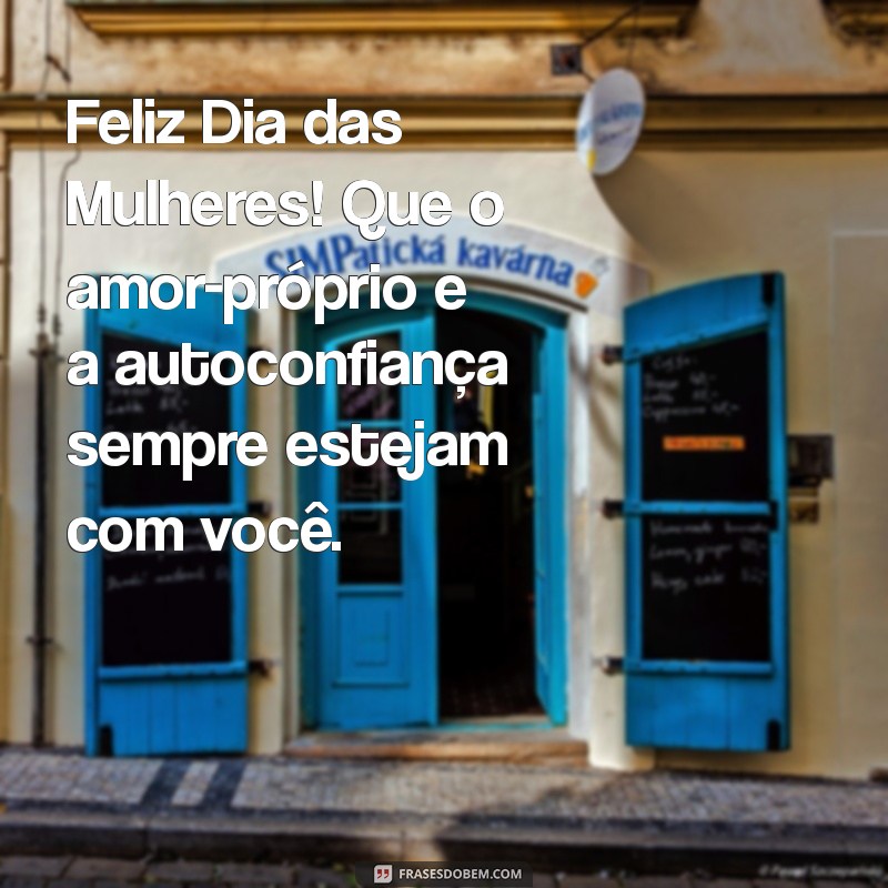 Mensagens Inspiradoras para Celebrar o Dia Internacional da Mulher 