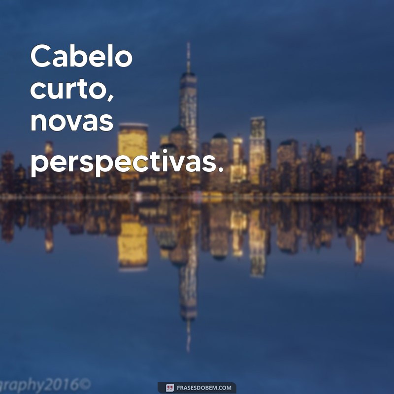 Frases Inspiradoras para Cabelo Curto: Estilo e Atitude no Tumblr