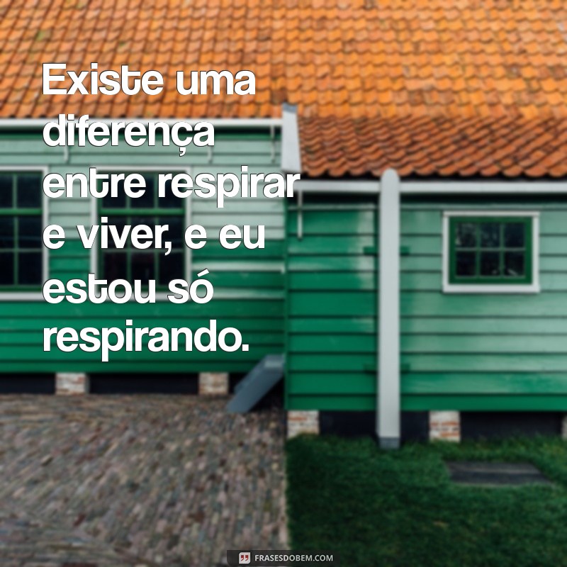 Frases Reflexivas para Quem Está Cansado da Vida: Encontre Motivação e Esperança 