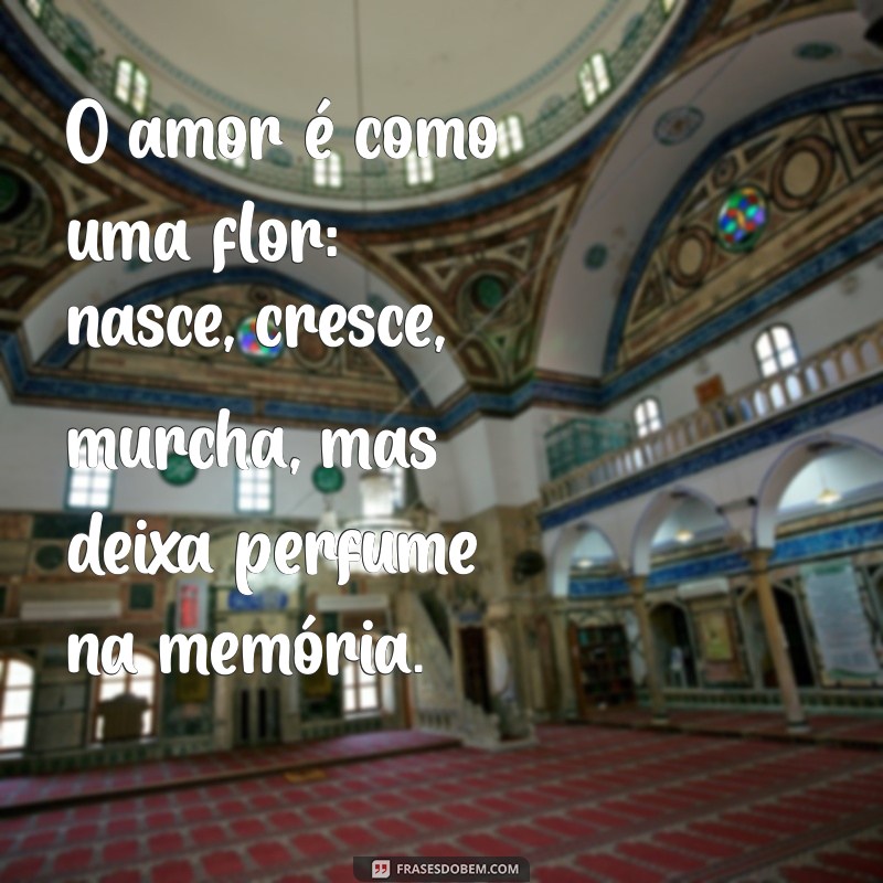 paulo leminski poemas curtos O amor é como uma flor: nasce, cresce, murcha, mas deixa perfume na memória.