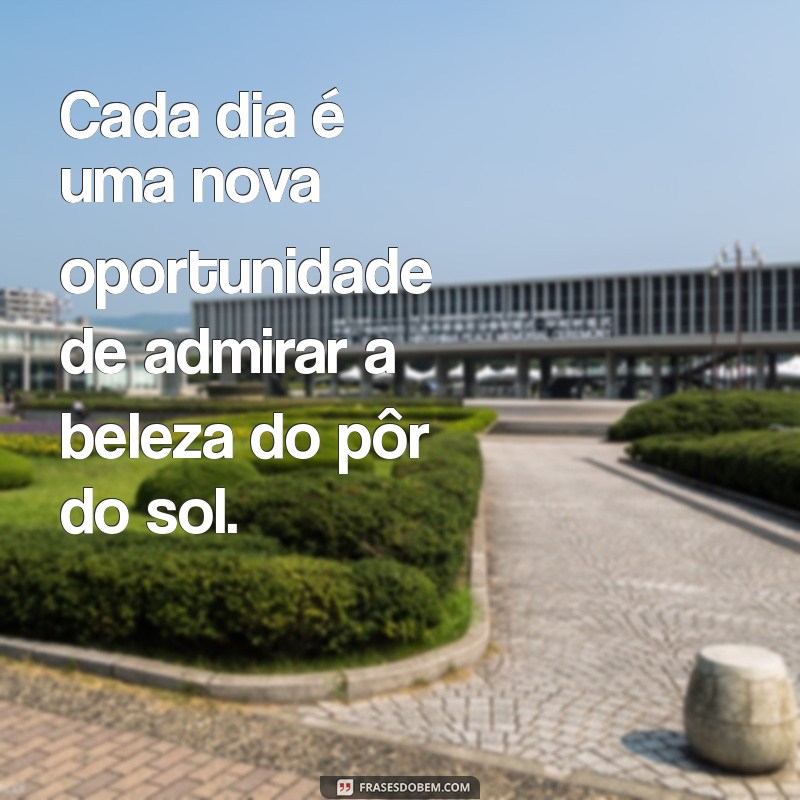 Frases Inspiradoras para Acompanhar Suas Fotos do Pôr do Sol 