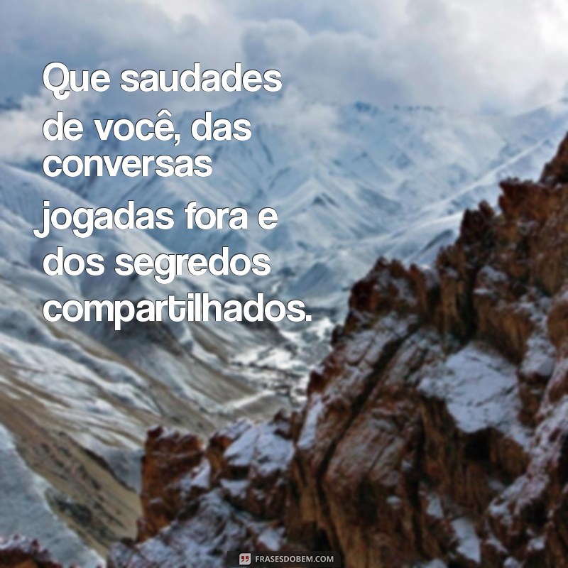 Que Saudades de Você: Como Lidar com a Nostalgia e Valorizar Memórias 