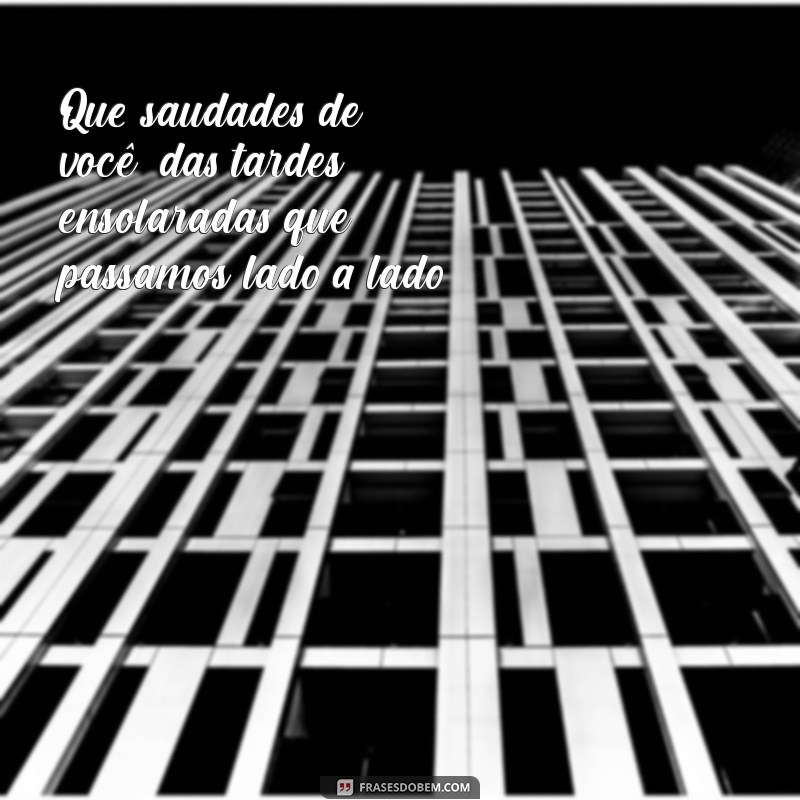 Que Saudades de Você: Como Lidar com a Nostalgia e Valorizar Memórias 