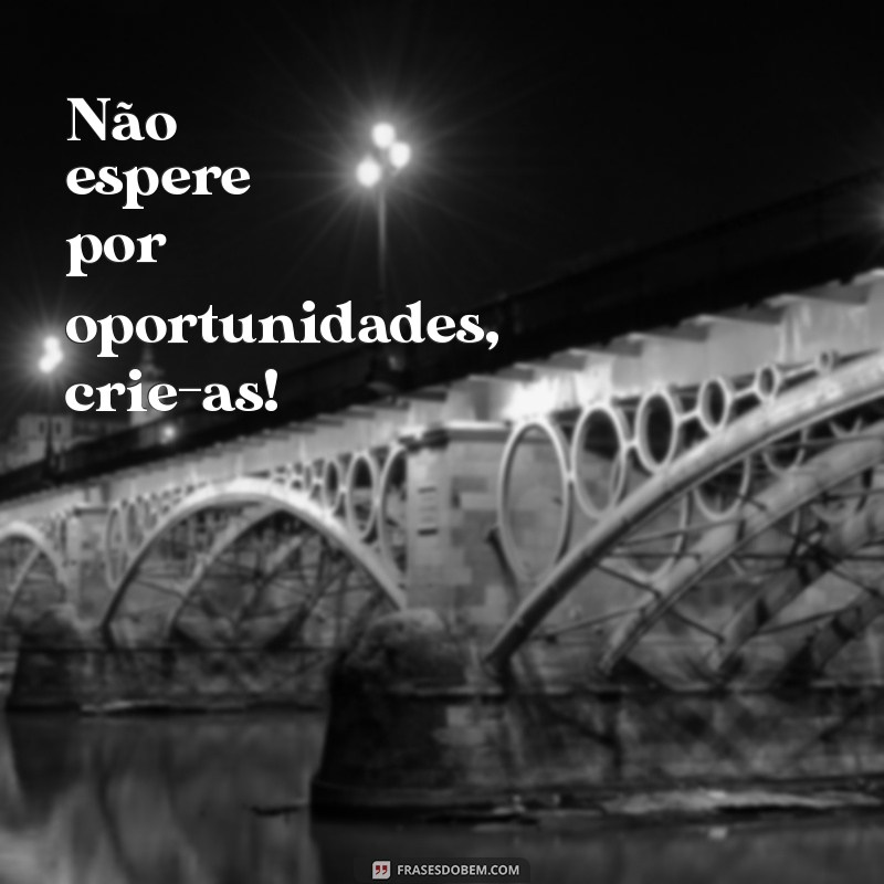 21 Frases Inspiradoras para Aumentar sua Motivação no Trabalho 