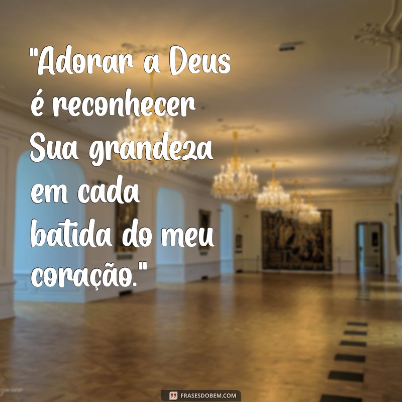 frases sobre adoração a deus 