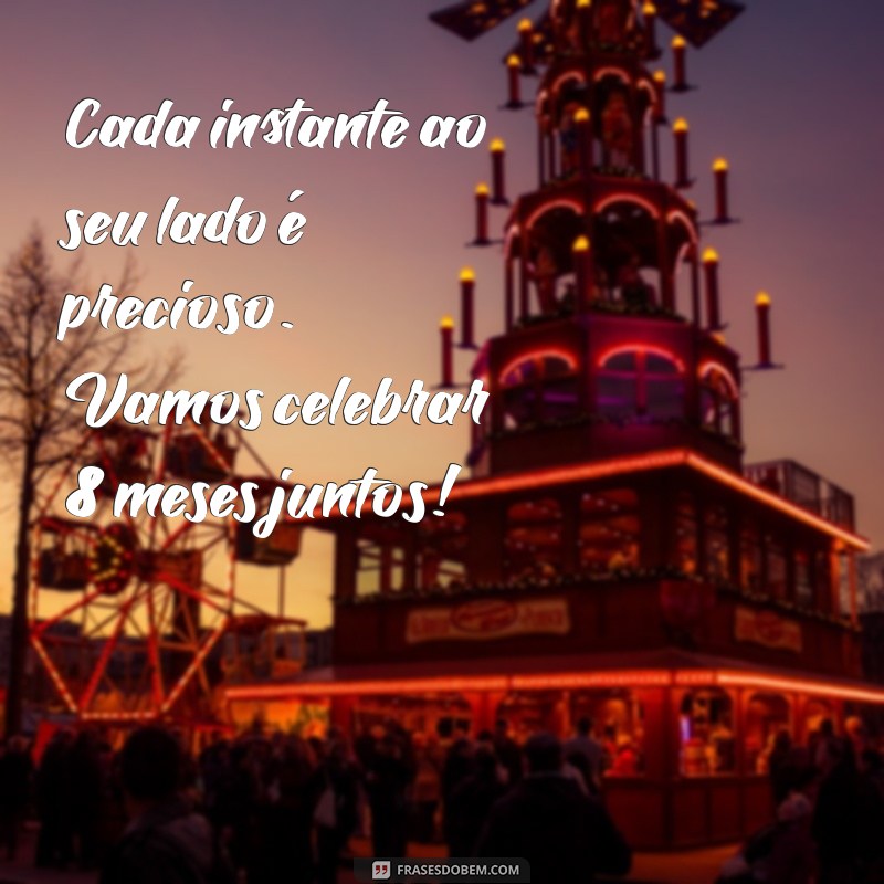 Mensagens Românticas para Comemorar 8 Meses de Namoro: Celebre Seu Amor! 