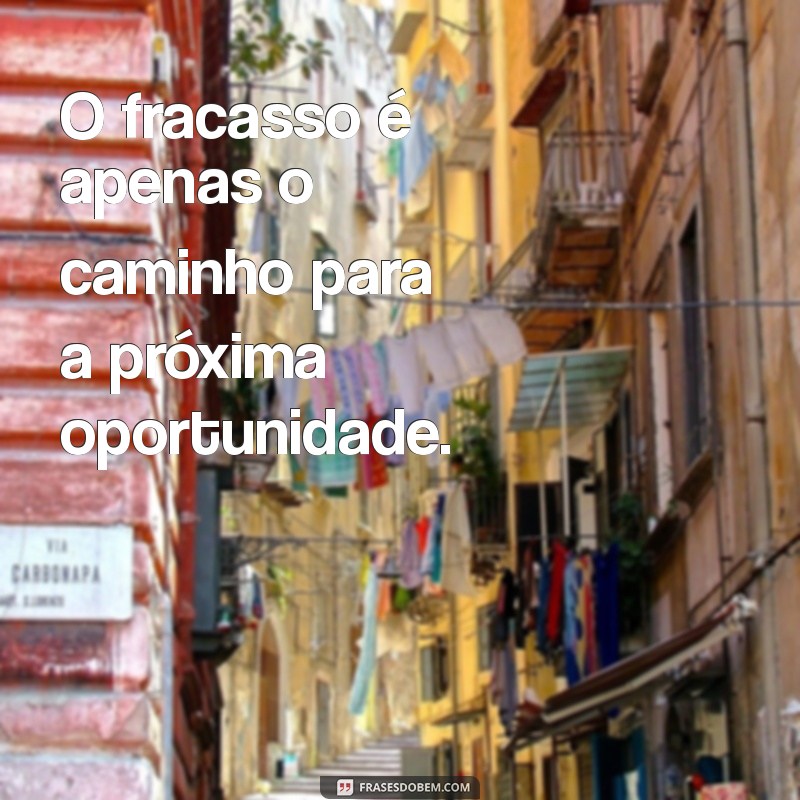 Descubra as Melhores Frases de Oportunidades na Vida para Inspirar Seu Sucesso 