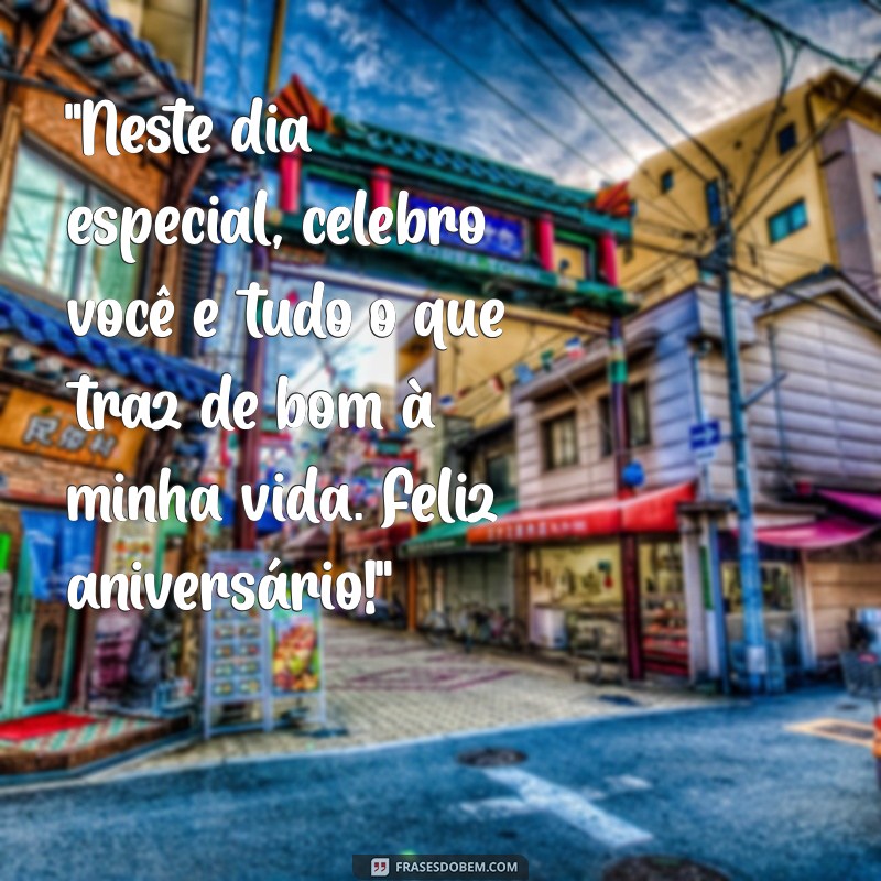 frases de feliz aniversário para pessoa especial 