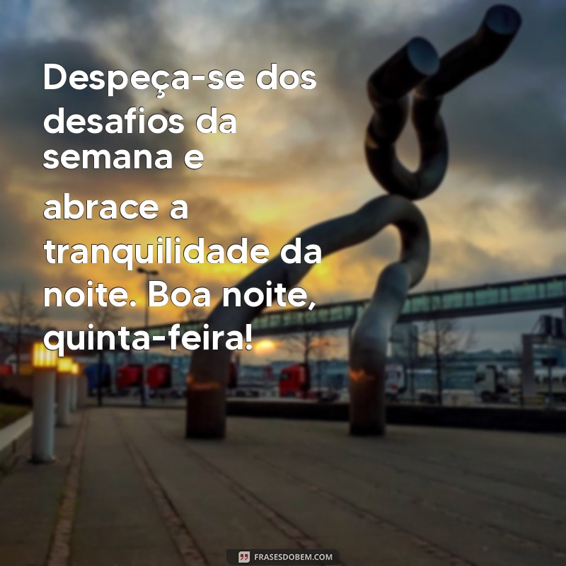 Despedindo-se da Quinta-Feira: Mensagens e Frases para uma Boa Noite 