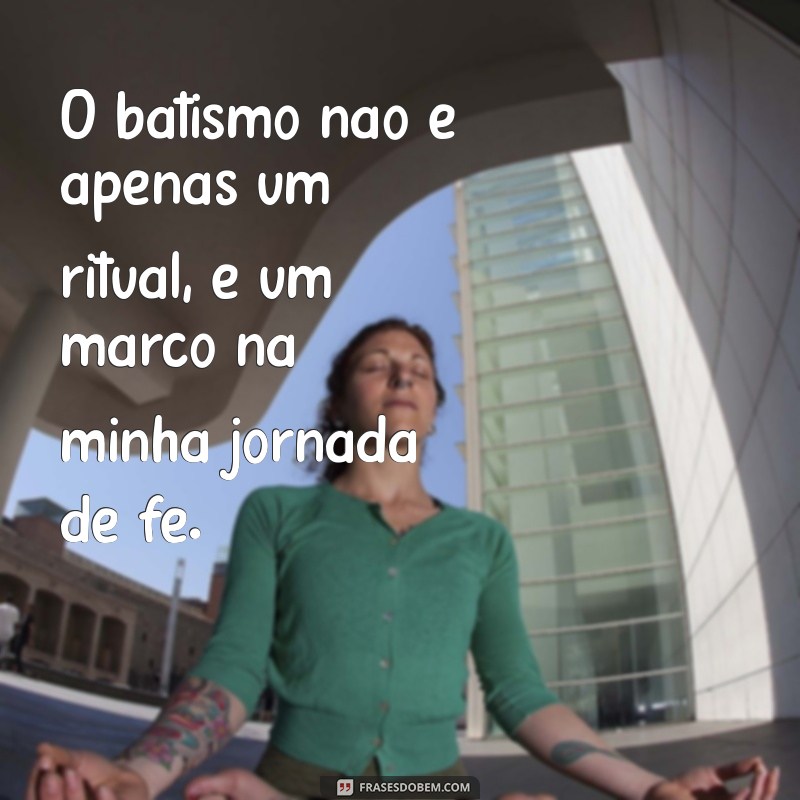 Frases Inspiradoras para Batismo nas Águas: Celebre esse Momento Especial 