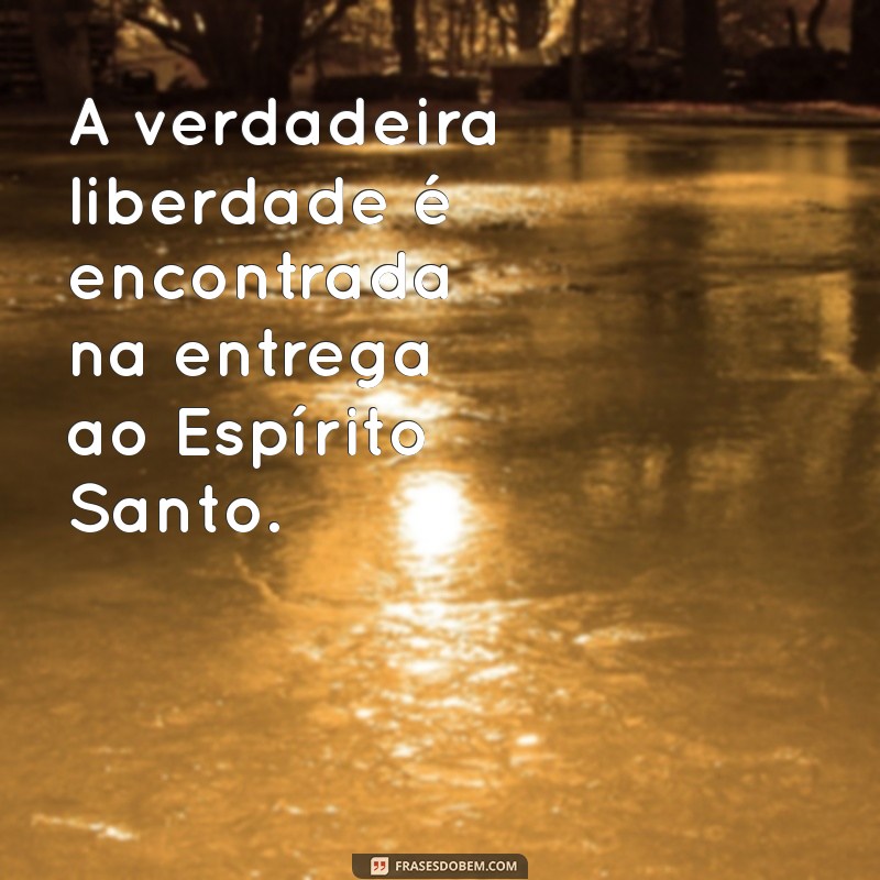 Frases Inspiradoras sobre o Espírito Santo: Reflexões e Mensagens de Fé 