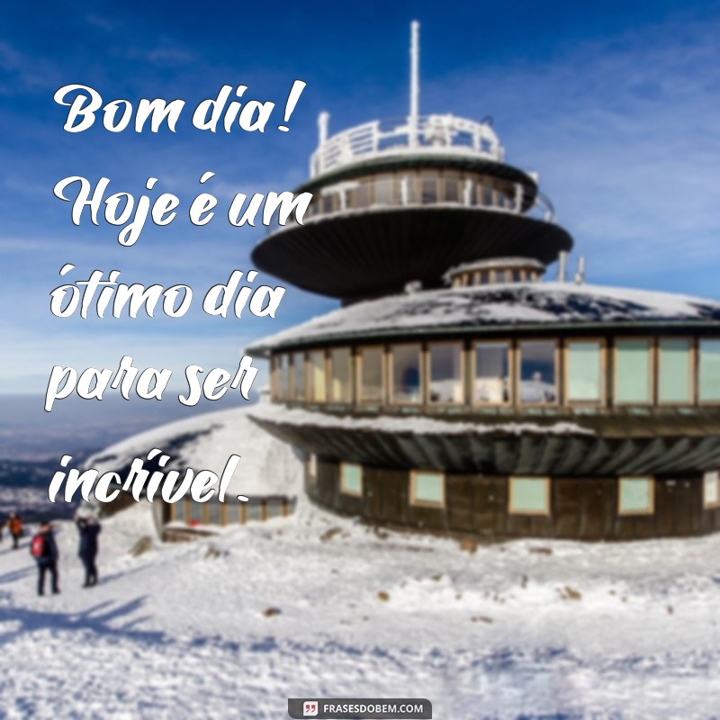 Mensagens de Bom Dia: Inspirações para Começar o Dia com Positividade 